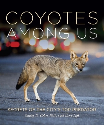 Living With Coyotes - Stanley D. Gehrt