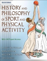 History and Philosophy of Sport and Physical Activity - Kretchmar, R. Scott; Dyreson, Mark; Llewellyn, Matt; Gleaves, John