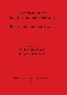 Investigations in South Levantine Prehistory