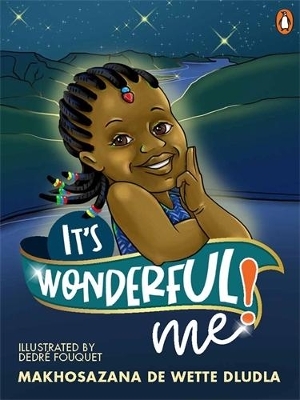 It's Wonderful me! - Makhosazana De Wette Dludla