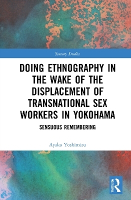 Doing Ethnography in the Wake of the Displacement of Transnational Sex Workers in Yokohama