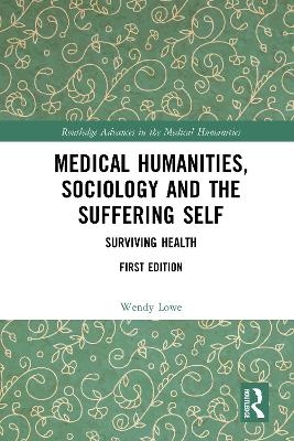 Medical Humanities, Sociology and the Suffering Self