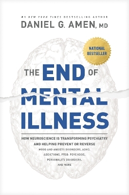 The End of Mental Illness - Amen MD Daniel G.