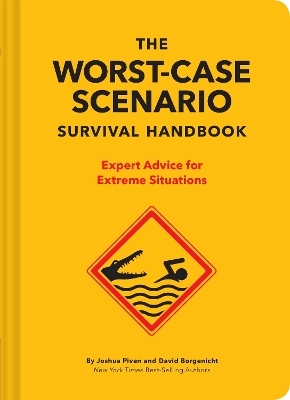 The NEW Worst-Case Scenario Survival Handbook - David Borgenicht, Joshua Piven