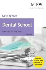 Getting into Dental School - Cross, Adam; Lucas, Emily