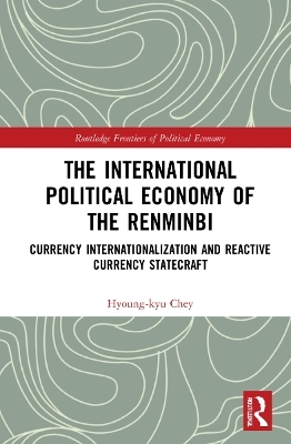 The International Political Economy of the Renminbi