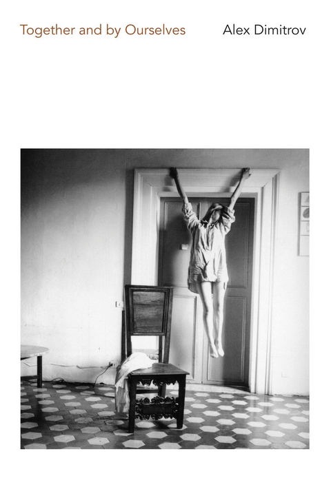 Together and By Ourselves - Alex Dimitrov