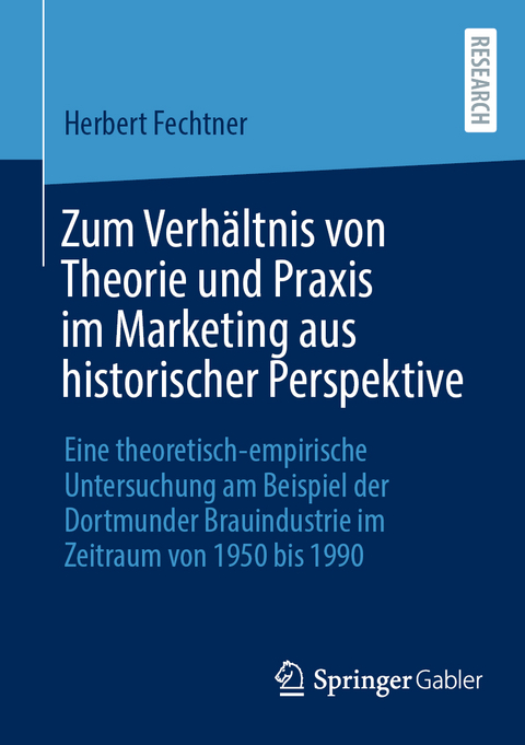 Zum Verh&auml;ltnis von Theorie und Praxis im Marketing aus historischer Perspektive - Herbert Fechtner