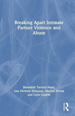 Breaking Apart Intimate Partner Violence and Abuse