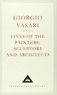 Lives of the Painters, Sculptors and Architects: Volume 1 - Giorgio Vasari