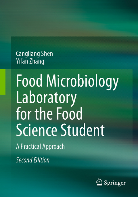Food Microbiology Laboratory for the Food Science Student - Cangliang Shen, Yifan Zhang