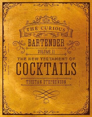 The Curious Bartender Volume II - Tristan Stephenson