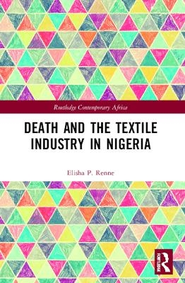 Death and the Textile Industry in Nigeria - Elisha P Renne