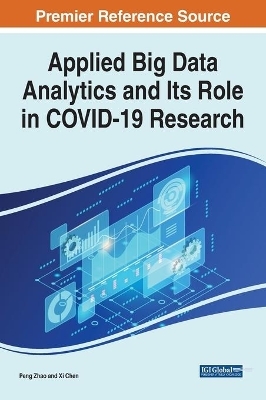 Applied Big Data Analytics and Its Role in COVID-19 Research - Peng Zhao, Xin Wang, Xi Chen