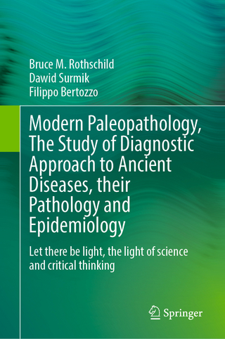 Modern Paleopathology, The Study of Diagnostic Approach to Ancient Diseases, their Pathology and Epidemiology