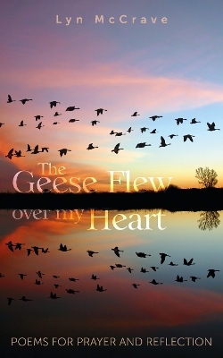 The Geese Flew Over My Heart