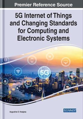 5G Internet of Things and Changing Standards for Computing and Electronic Systems - 