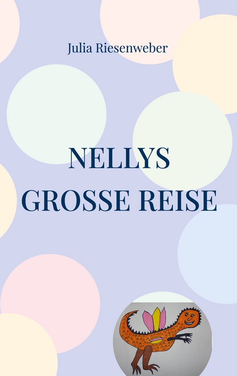 Nellys gro&szlig;e Reise - Julia Riesenweber