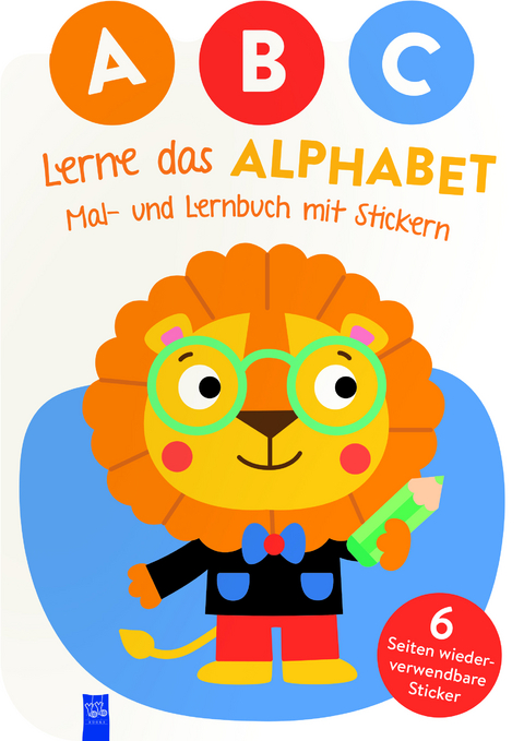 A,B,C - Lerne das Alphabet - Mal- und Lernbuch mit Stickern (Cover L&ouml;we)