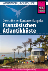 Reise Know-How Wohnmobil-Tourguide Französische Atlantikküste - Ines Friedrich