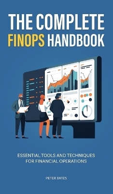 The Complete FinOps Handbook - Peter Bates