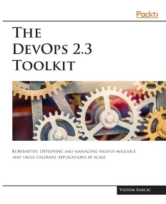 The DevOps 2.3 Toolkit - Viktor Farcic