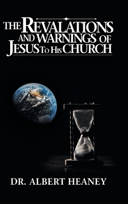 The Revelations And Warnings Of Jesus To His Church