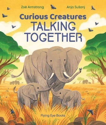 Curious Creatures Talking Together - Zo&euml; Armstrong