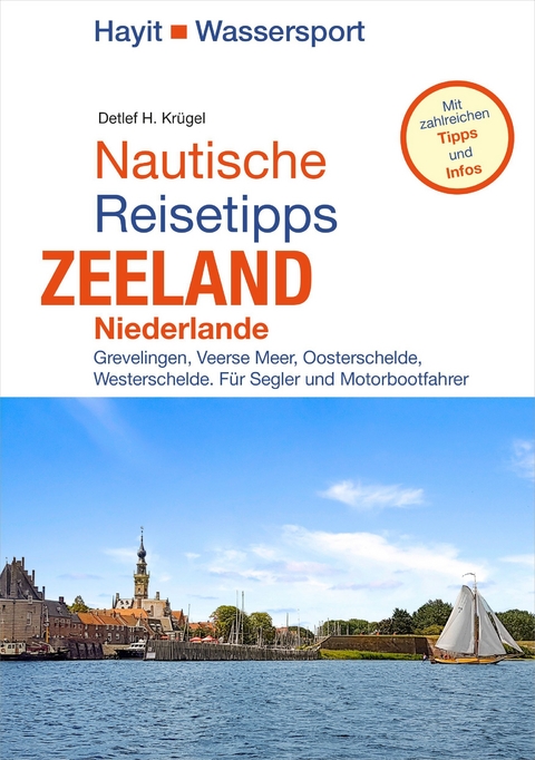 Nautische Reisetipps Zeeland / Niederlande - Detlef H. Kr&uuml;gel