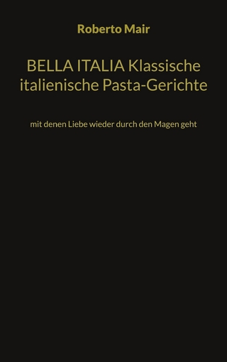 BELLA ITALIA Klassische italienische Pasta-Gerichte