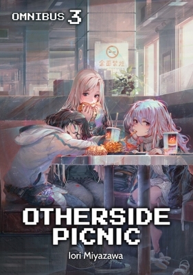 Otherside Picnic: Omnibus 3 (Light Novel) - Iori Miyazawa, Sean McCann