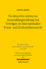 Vis attractiva contractus: Ausstrahlungswirkung von Vertr&auml;gen im Internationalen Privat- und Zivilverfahrensrecht - Simon Horn