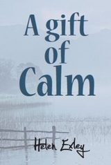 A Gift of Calm - Exley, Helen
