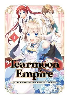 Tearmoon Empire (Manga) Volume 1 - Mizu Morino, Nozomu Mochitsuki, Tristan Hill