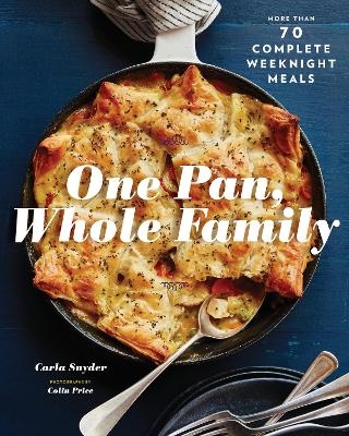 One Pan, Whole Family - Carla Snyder