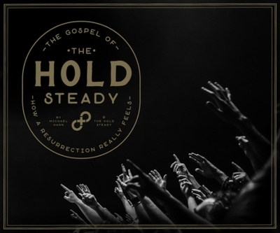 The Gospel of the Hold Steady - Michael Hann,  The Hold Steady