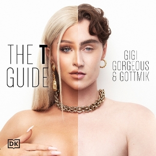 The T Guide - Gigi Gorgeous; Gottmik (a.k.a Kade Gottlieb); Gigi Gorgeous …