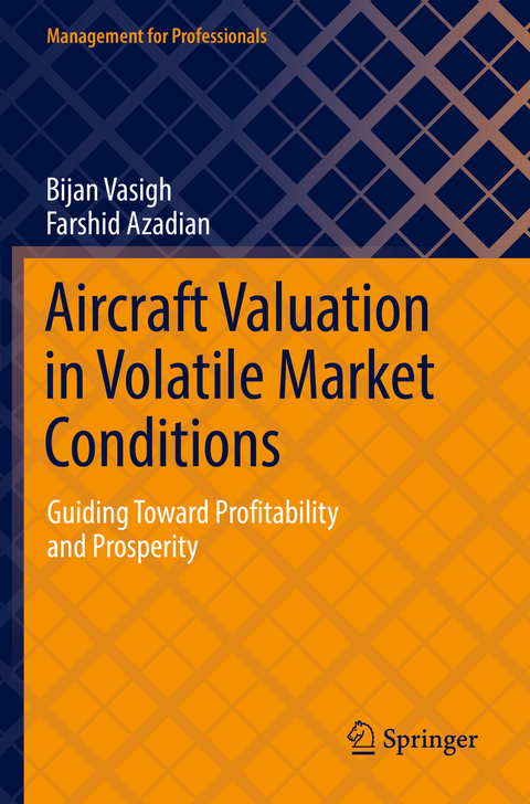 Aircraft Valuation in Volatile Market Conditions - Bijan Vasigh, Farshid Azadian