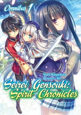 Seirei Gensouki: Spirit Chronicles: Omnibus 1 (Light Novel) - Mana Z., Yuri Kitayama