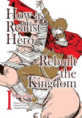 How a Realist Hero Rebuilt the Kingdom (Manga): Omnibus 1 - Dojyomaru Dojyomaru, Satoshi Ueda, Sean McCann