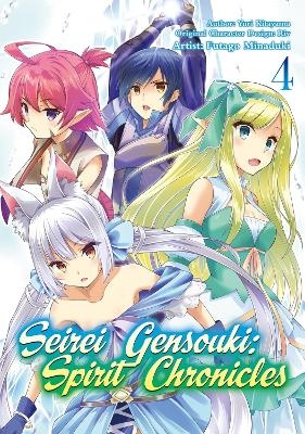 Seirei Gensouki: Spirit Chronicles (Manga): Volume 4 - Futago Minaduki, Mana Z., Yuri Shibamura