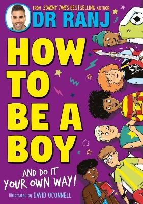 How to Be a Boy - Dr Ranj Singh