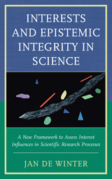 Interests and Epistemic Integrity in Science -  Jan De Winter