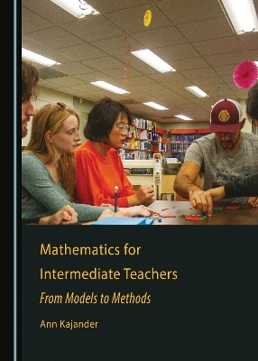 Mathematics for Intermediate Teachers - Ann Kajander