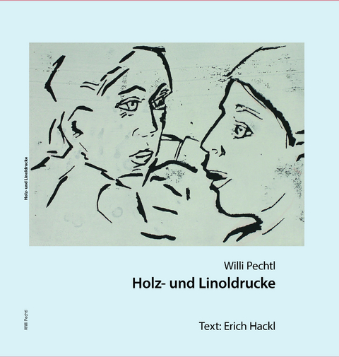 Holz- und Linoldrucke - Willi Pechtl