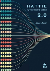Hattie f&uuml;r gestresste Lehrer 2.0 - Klaus Zierer