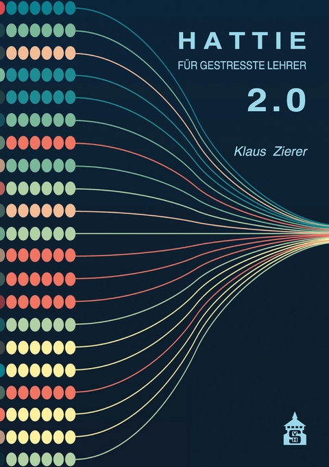 Hattie f&uuml;r gestresste Lehrer 2.0 - Klaus Zierer
