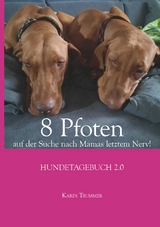 8 Pfoten auf der Suche nach Mamas letztem Nerv! - Karin Trummer