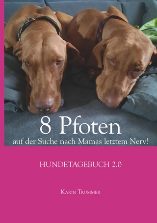 8 Pfoten auf der Suche nach Mamas letztem Nerv!