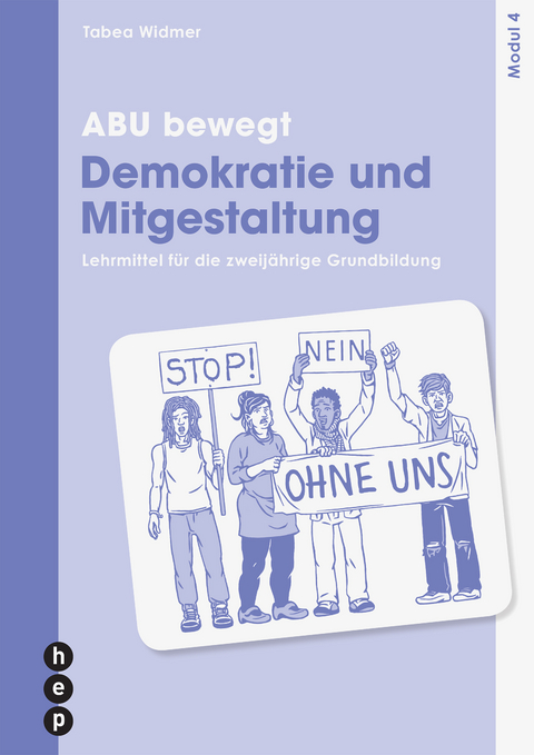 ABU bewegt - Demokratie und Mitgestaltung | Modul 4 (Print inkl. E-Book Edubase, Neuauflage 2026) - Tabea Widmer